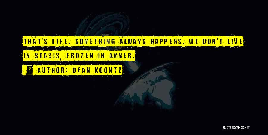 We Live In Quotes By Dean Koontz