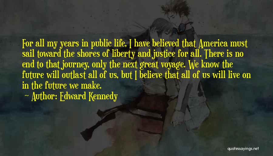 We Live In Quotes By Edward Kennedy