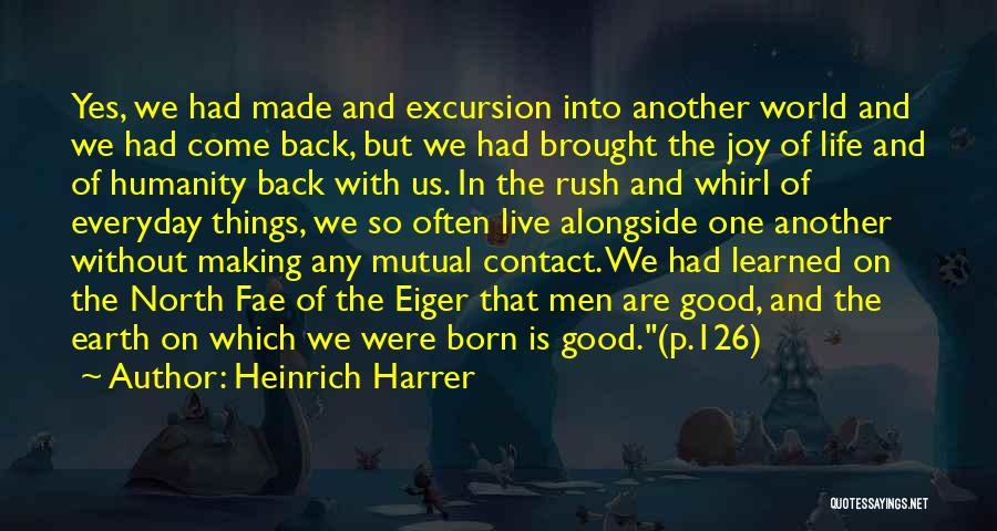 We Live In Quotes By Heinrich Harrer