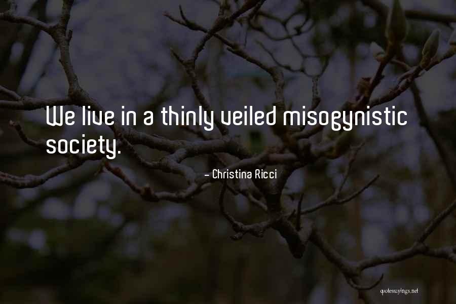 We Live In Society Quotes By Christina Ricci We Live In Society Quotes By Christina Ricci