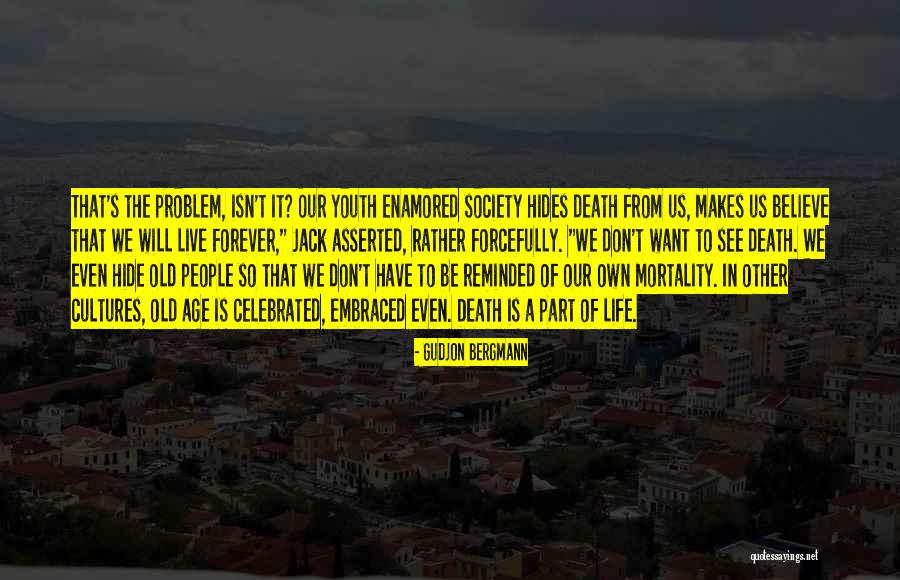 We Live In Society Quotes By Gudjon Bergmann We Live In Society Quotes By Gudjon Bergmann