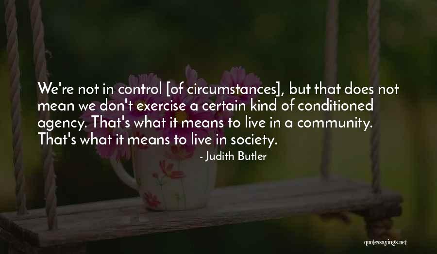 We Live In Society Quotes By Judith Butler We Live In Society Quotes By Judith Butler