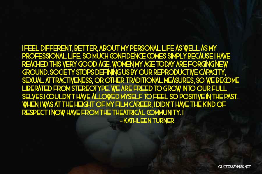 We Live In Society Quotes By Kathleen Turner We Live In Society Quotes By Kathleen Turner