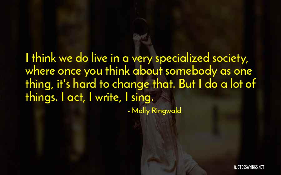 We Live In Society Quotes By Molly Ringwald We Live In Society Quotes By Molly Ringwald