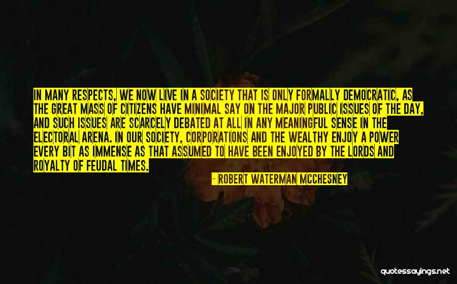 We Live In Society Quotes By Robert Waterman McChesney We Live In Society Quotes By Robert Waterman McChesney