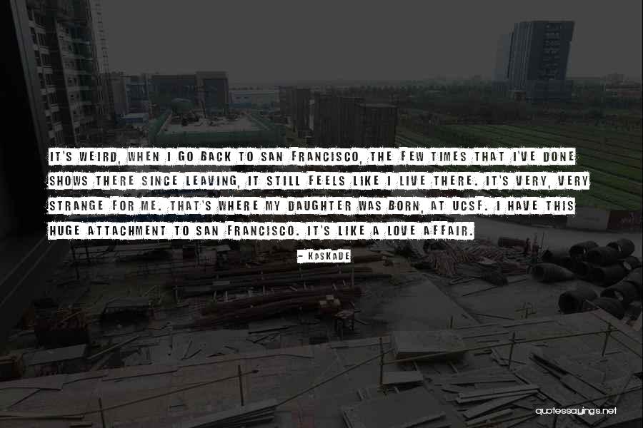 We Live In Strange Times Quotes By Kaskade We Live In Strange Times Quotes By Kaskade