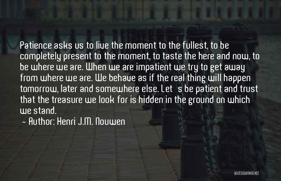 We Live In The Present Quotes By Henri J.M. Nouwen