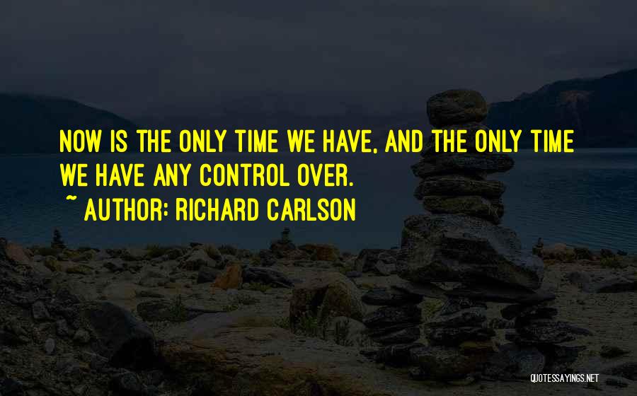 We Live In The Present Quotes By Richard Carlson