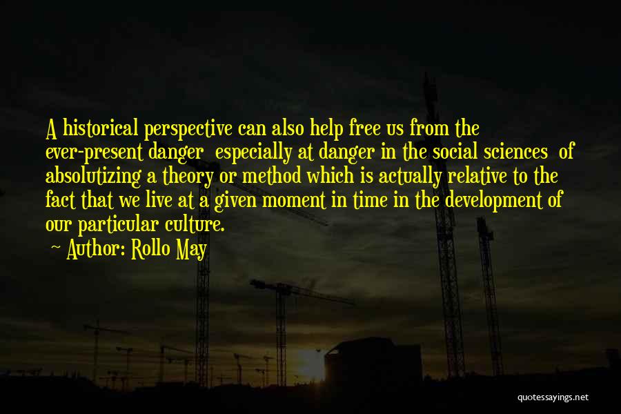We Live In The Present Quotes By Rollo May