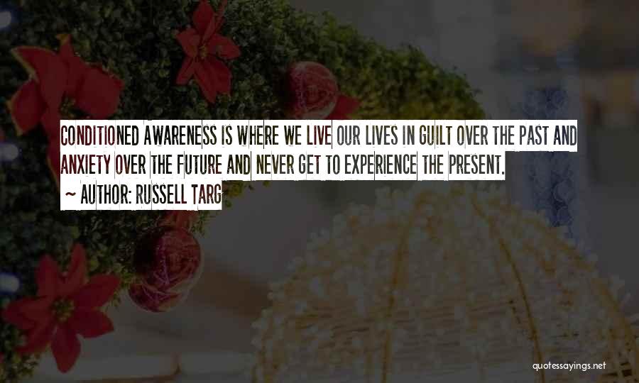 We Live In The Present Quotes By Russell Targ