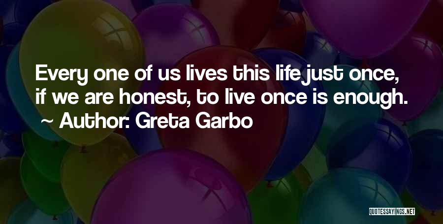 We Live Once Quotes By Greta Garbo