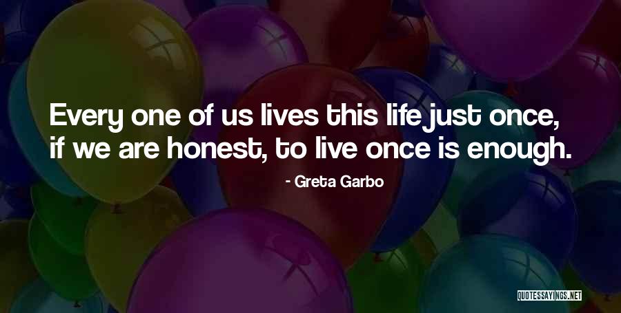 We Live Once Quotes By Greta Garbo