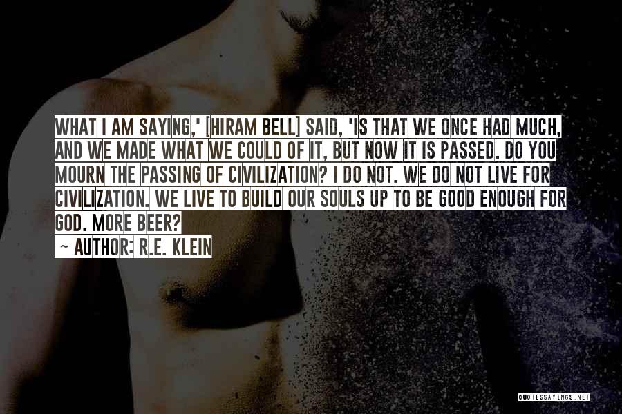 We Live Once Quotes By R.E. Klein