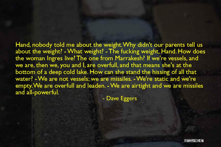 We Live Our Life Quotes By Dave Eggers