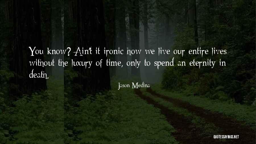 We Live Our Life Quotes By Jason Medina