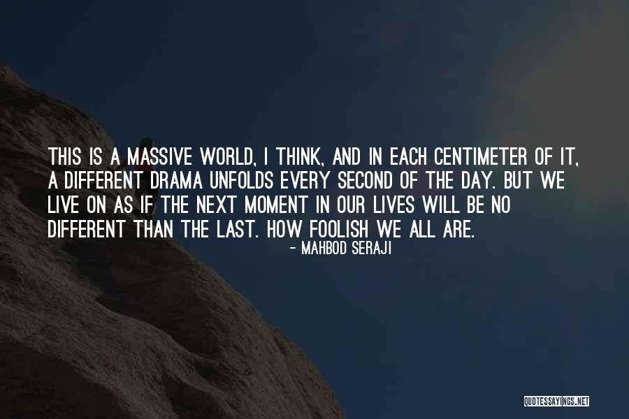 We Live Our Life Quotes By Mahbod Seraji