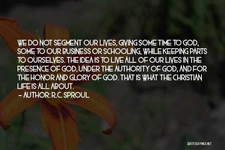 We Live Our Life Quotes By R.C. Sproul