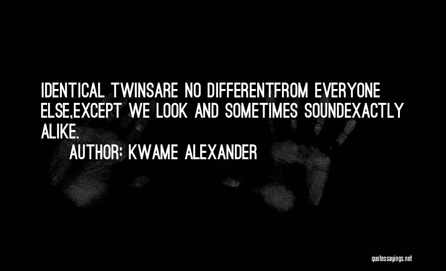 We Look Alike Quotes By Kwame Alexander