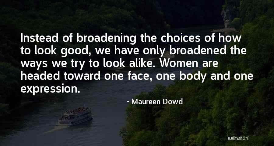 We Look Alike Quotes By Maureen Dowd We Look Alike Quotes By Maureen Dowd
