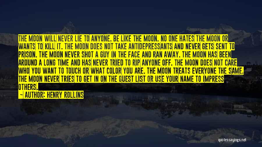 We Look At The Same Moon Quotes By Henry Rollins
