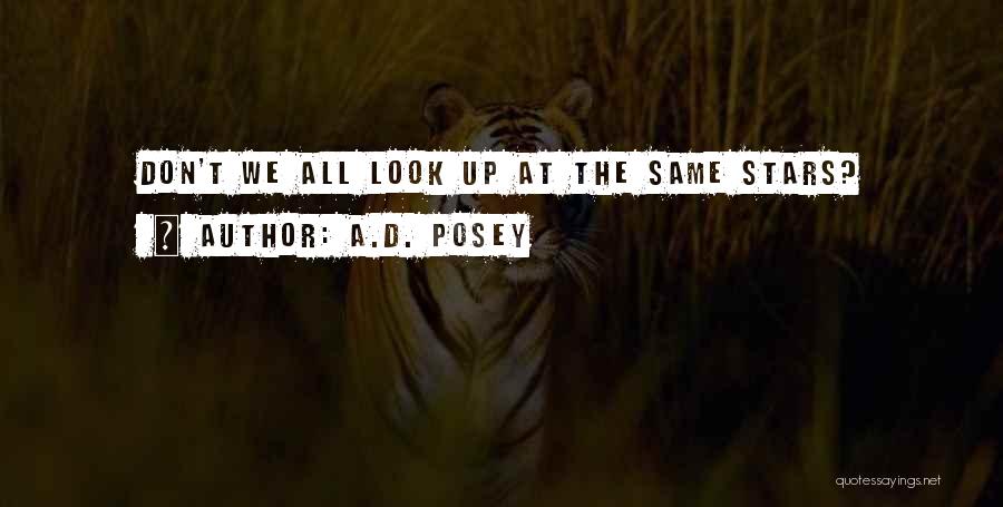 We Look At The Same Stars Quotes By A.D. Posey