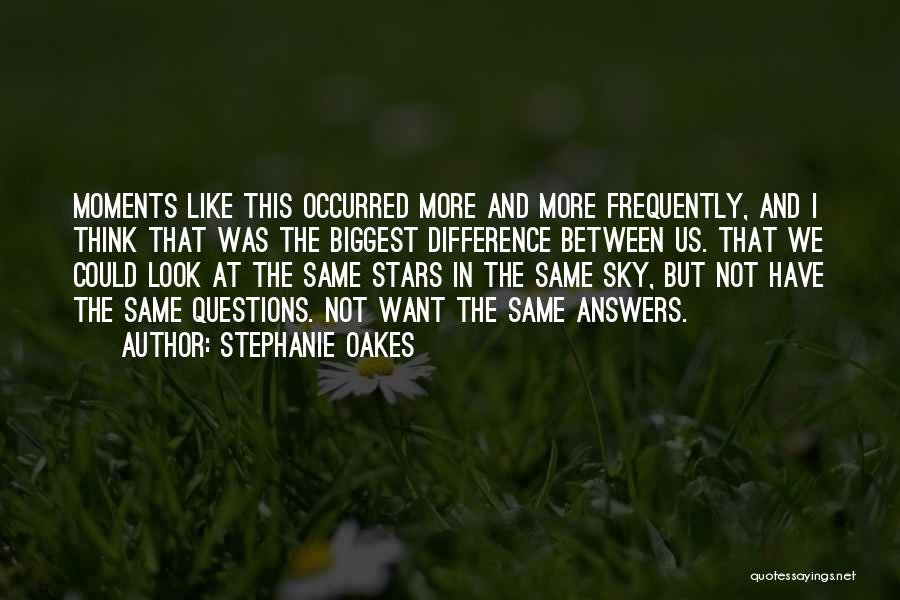 We Look At The Same Stars Quotes By Stephanie Oakes