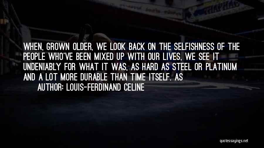We Look Back Quotes By Louis-Ferdinand Celine