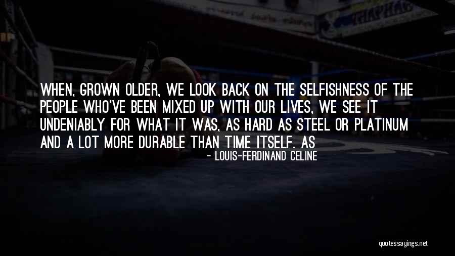 We Look Back Quotes By Louis-Ferdinand Celine