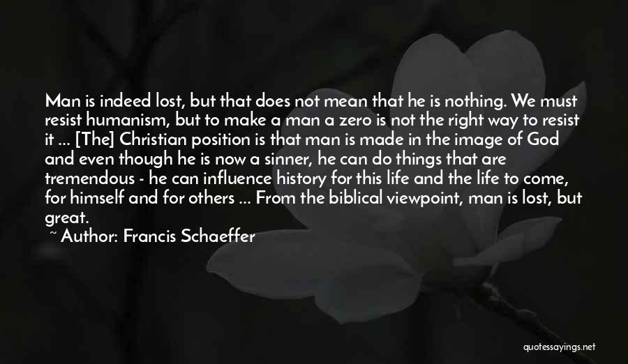 We Lost A Great Man Quotes By Francis Schaeffer
