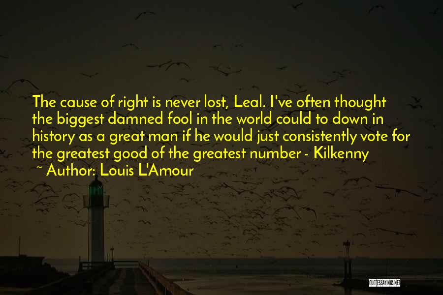 We Lost A Great Man Quotes By Louis L'Amour