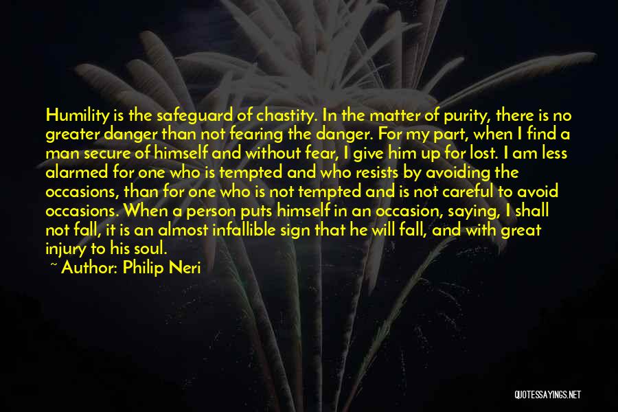 We Lost A Great Man Quotes By Philip Neri