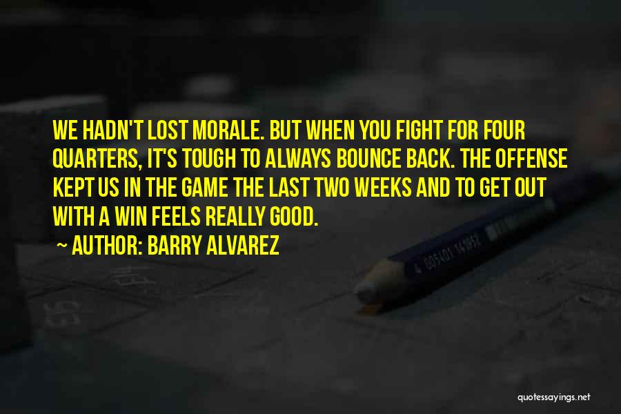 We Lost But Quotes By Barry Alvarez