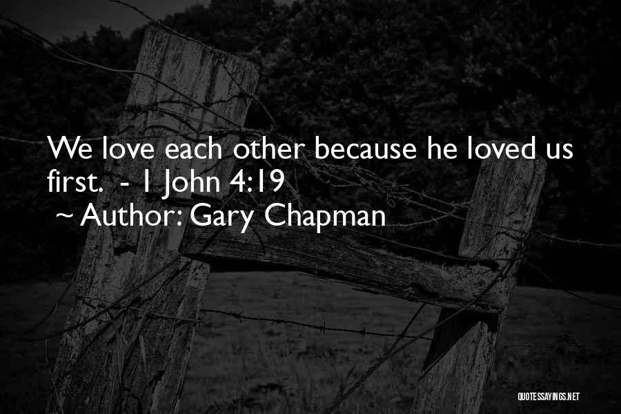 We Love Because Quotes By Gary Chapman