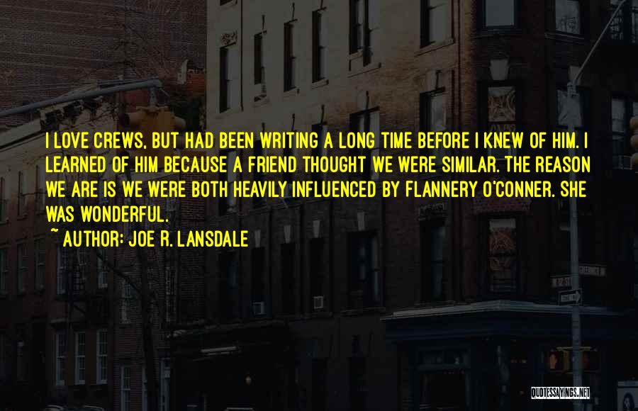 We Love Because Quotes By Joe R. Lansdale