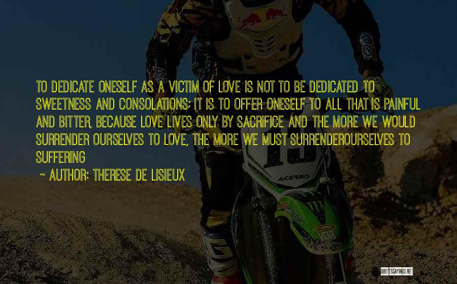We Love Because Quotes By Therese De Lisieux
