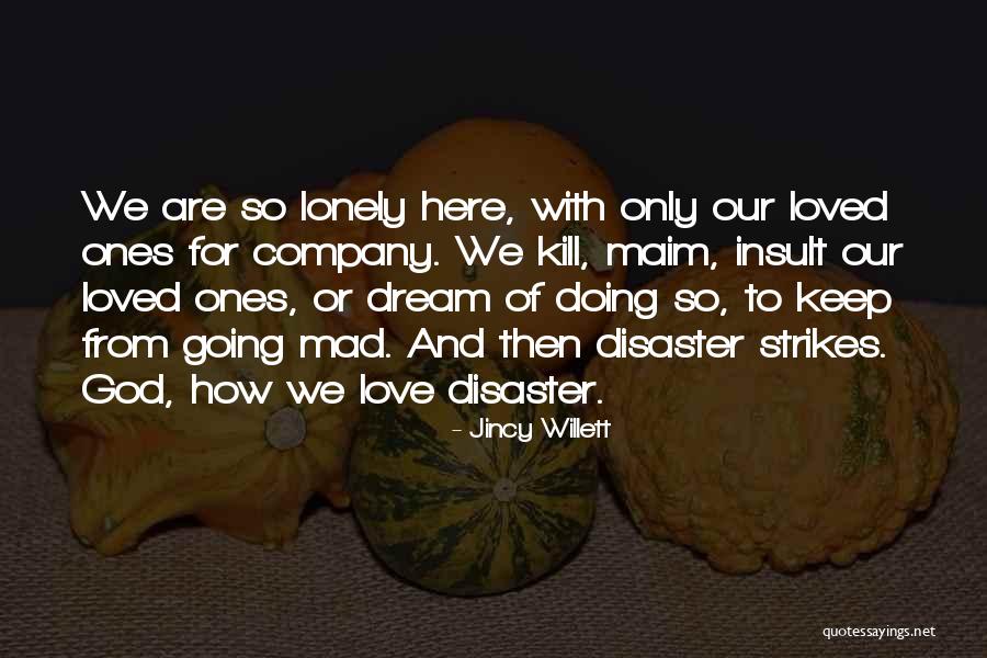 We Love God Quotes By Jincy Willett We Love God Quotes By Jincy Willett