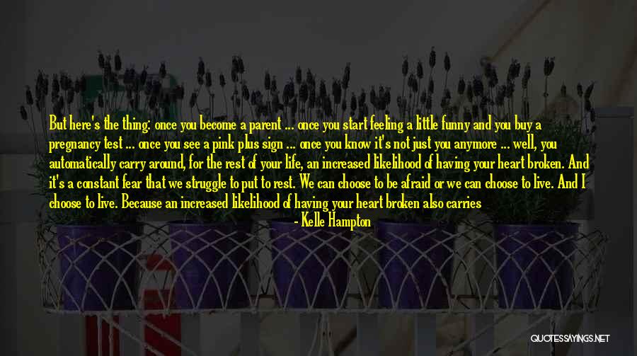 We Love It Funny Quotes By Kelle Hampton We Love It Funny Quotes By Kelle Hampton