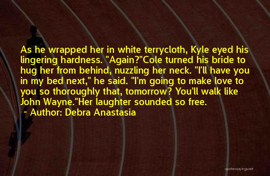 We Love Our Bride Quotes By Debra Anastasia