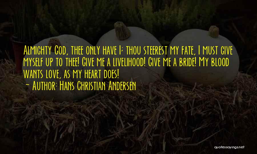 We Love Our Bride Quotes By Hans Christian Andersen We Love Our Bride Quotes By Hans Christian Andersen