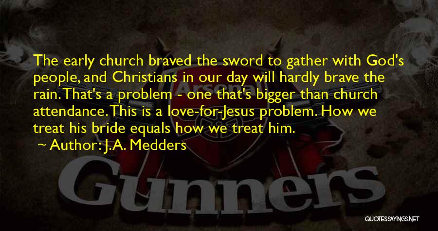 We Love Our Bride Quotes By J.A. Medders We Love Our Bride Quotes By J.A. Medders