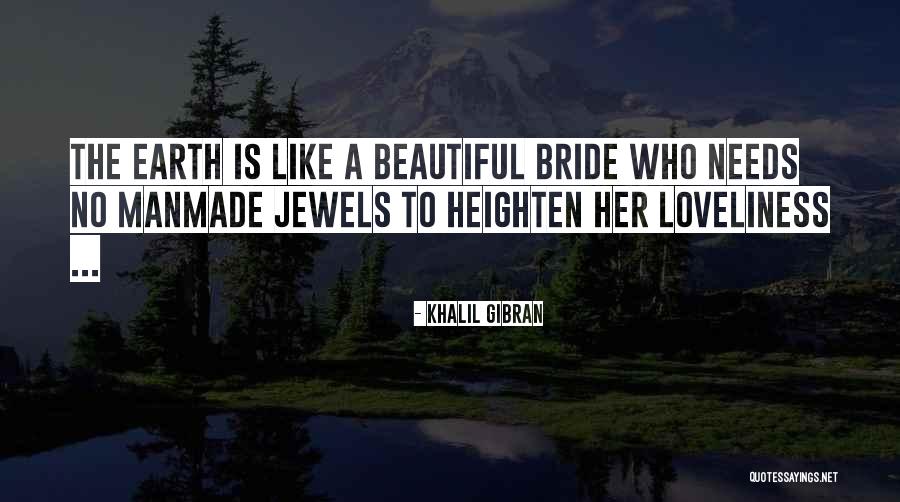 We Love Our Bride Quotes By Khalil Gibran