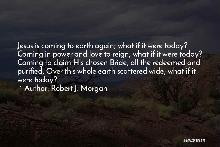 We Love Our Bride Quotes By Robert J. Morgan We Love Our Bride Quotes By Robert J. Morgan
