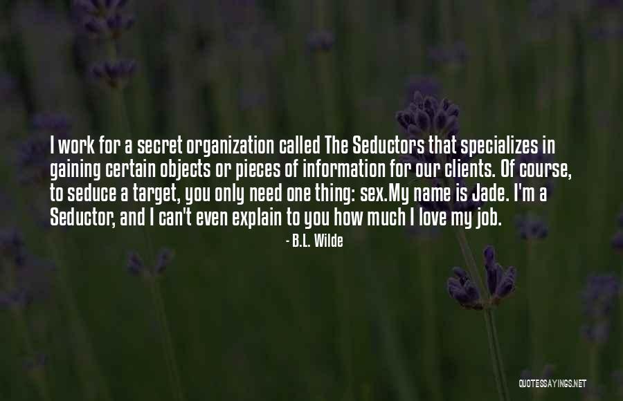 We Love Our Clients Quotes By B.L. Wilde We Love Our Clients Quotes By B.L. Wilde
