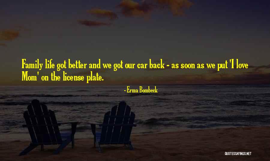 We Love Our Mom Quotes By Erma Bombeck We Love Our Mom Quotes By Erma Bombeck