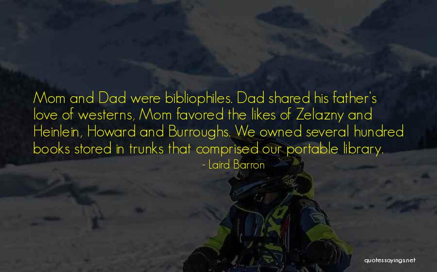 We Love Our Mom Quotes By Laird Barron We Love Our Mom Quotes By Laird Barron
