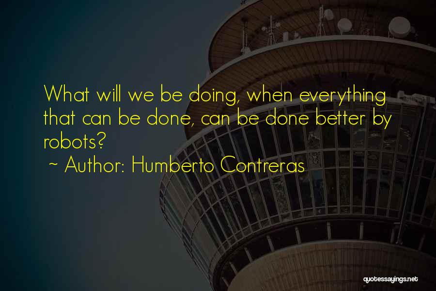 We Love Technology Quotes By Humberto Contreras