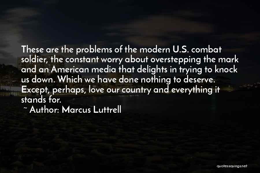 We Love U Quotes By Marcus Luttrell