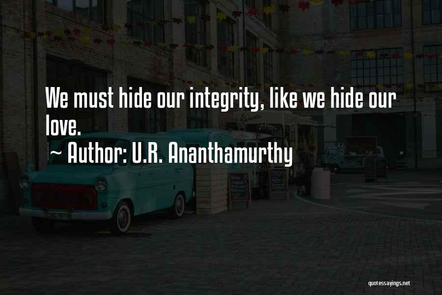 We Love U Quotes By U.R. Ananthamurthy