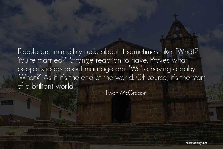 We Love You Baby Quotes By Ewan McGregor