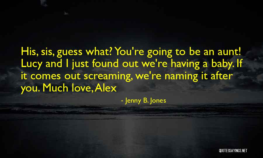 We Love You Baby Quotes By Jenny B. Jones